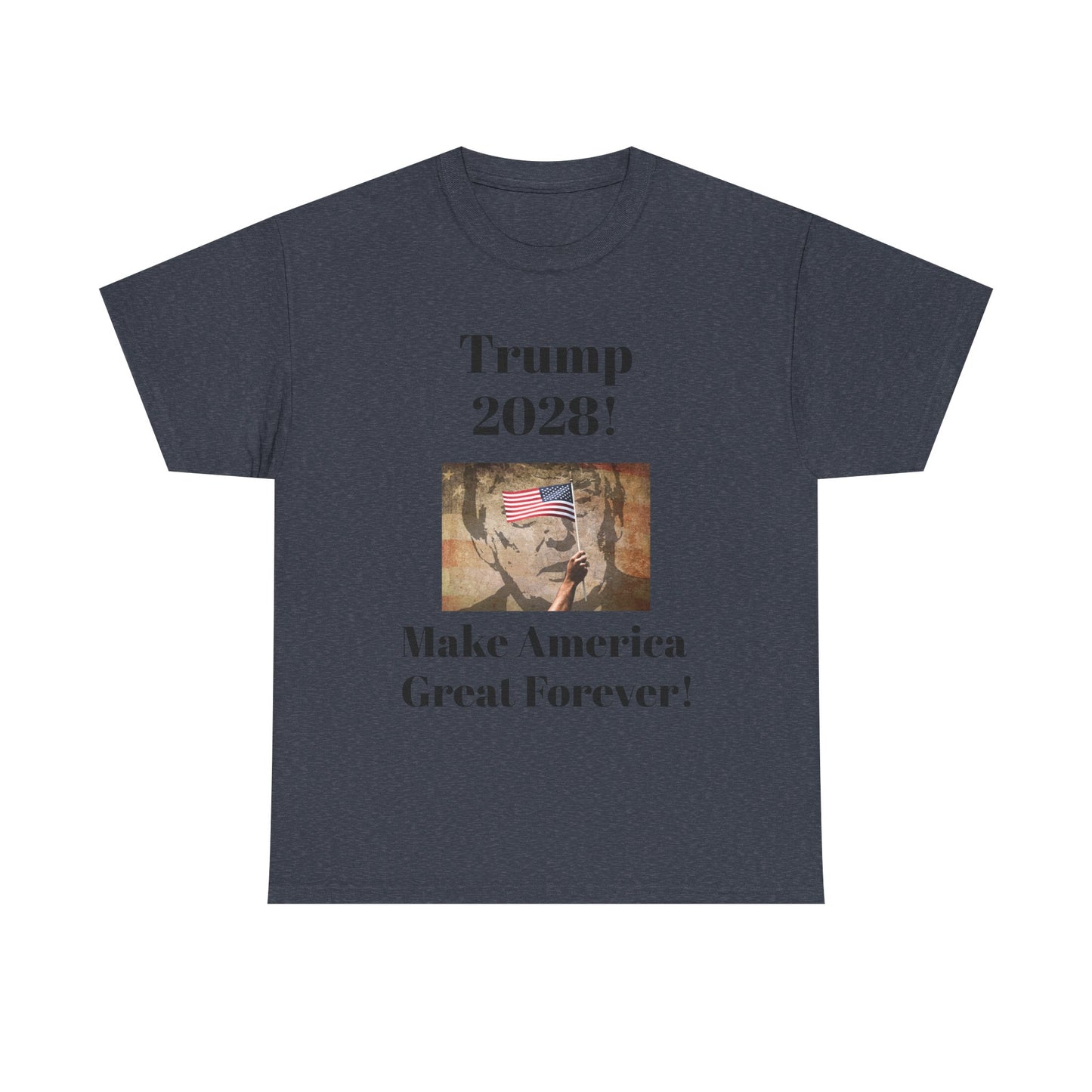 Trump 2028 Unisex Heavy Cotton Tee - Make America Great Forever!